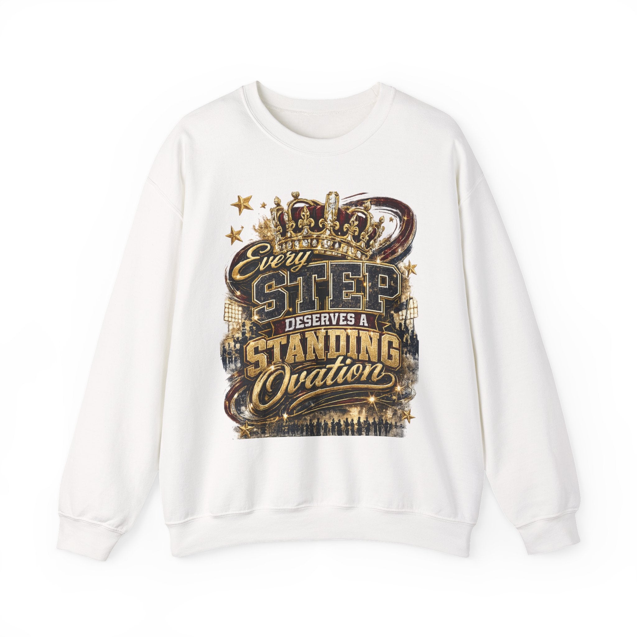 Crewneck Sweatshirt — "Every Step Deserves a Standing Ovation" Inspirational Graphic