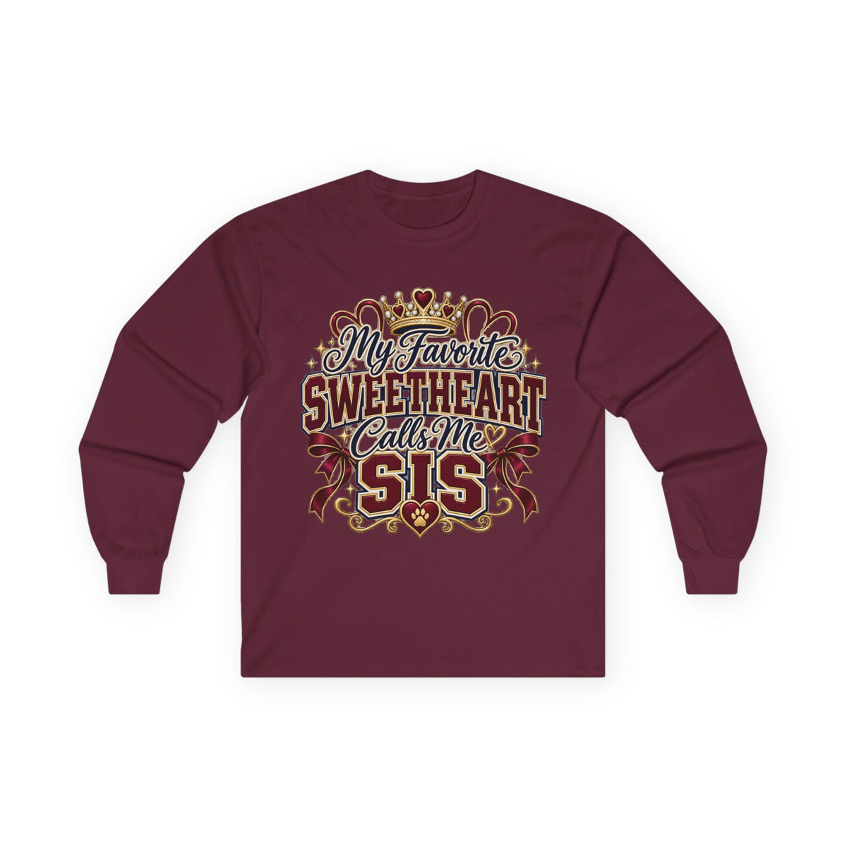 Long Sleeve Tee — "My Favorite Sweetheart Calls Me Sis" Sister Pride Shirt