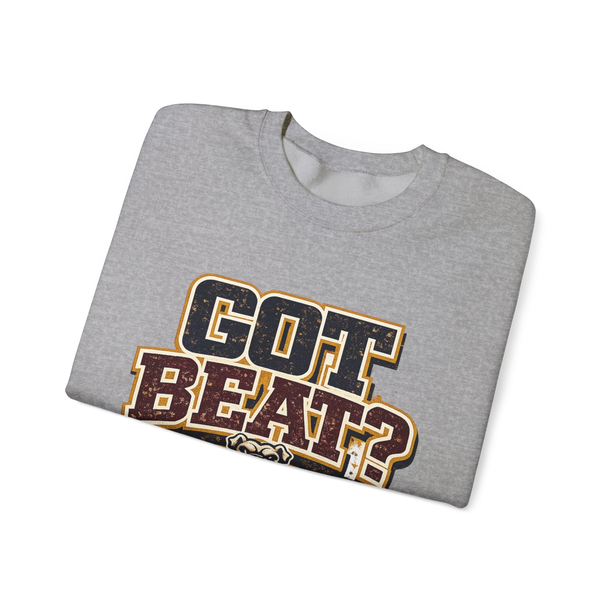 Crewneck Sweatshirt — "GOT BEAT?" Dawg Pound Retro Football Fan Pullover