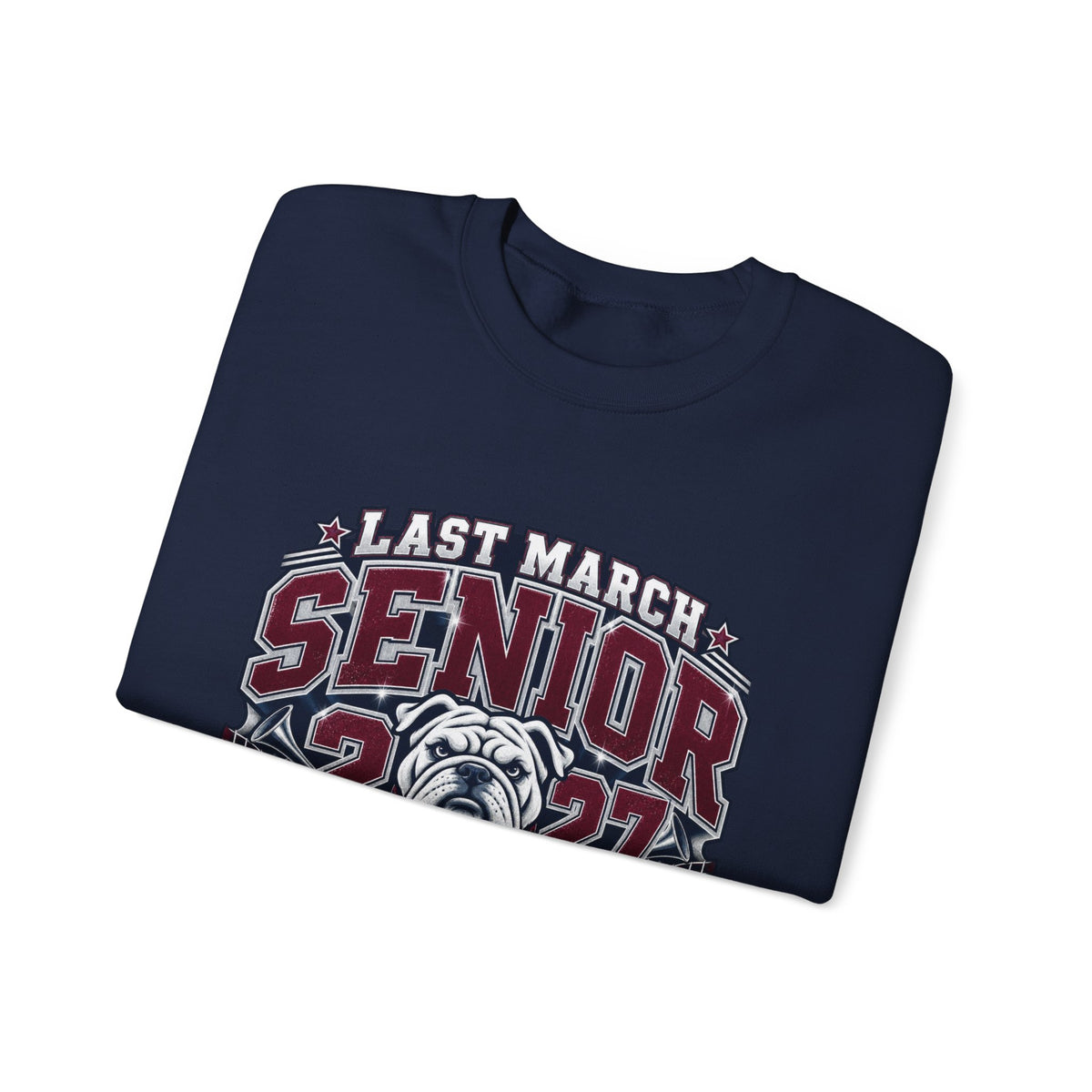 Senior 2027 Crewneck Sweatshirt – "Last March" Bulldog Legacy Forever