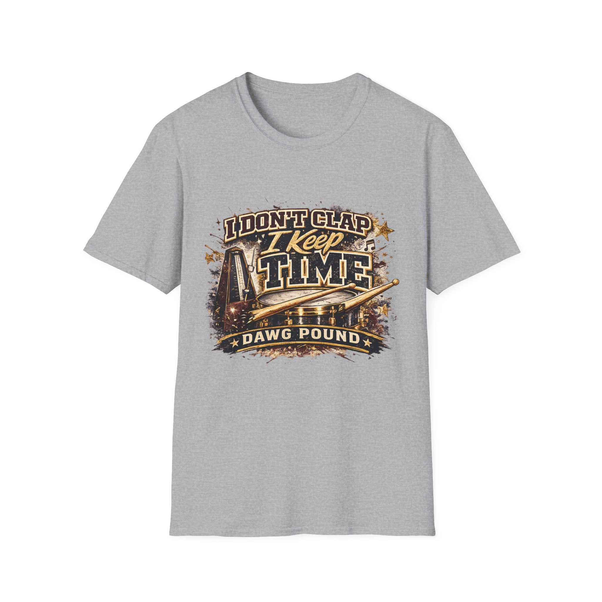 Drummer T-Shirt — "I Don't Clap I Keep Time" Dawg Pound Music Tee