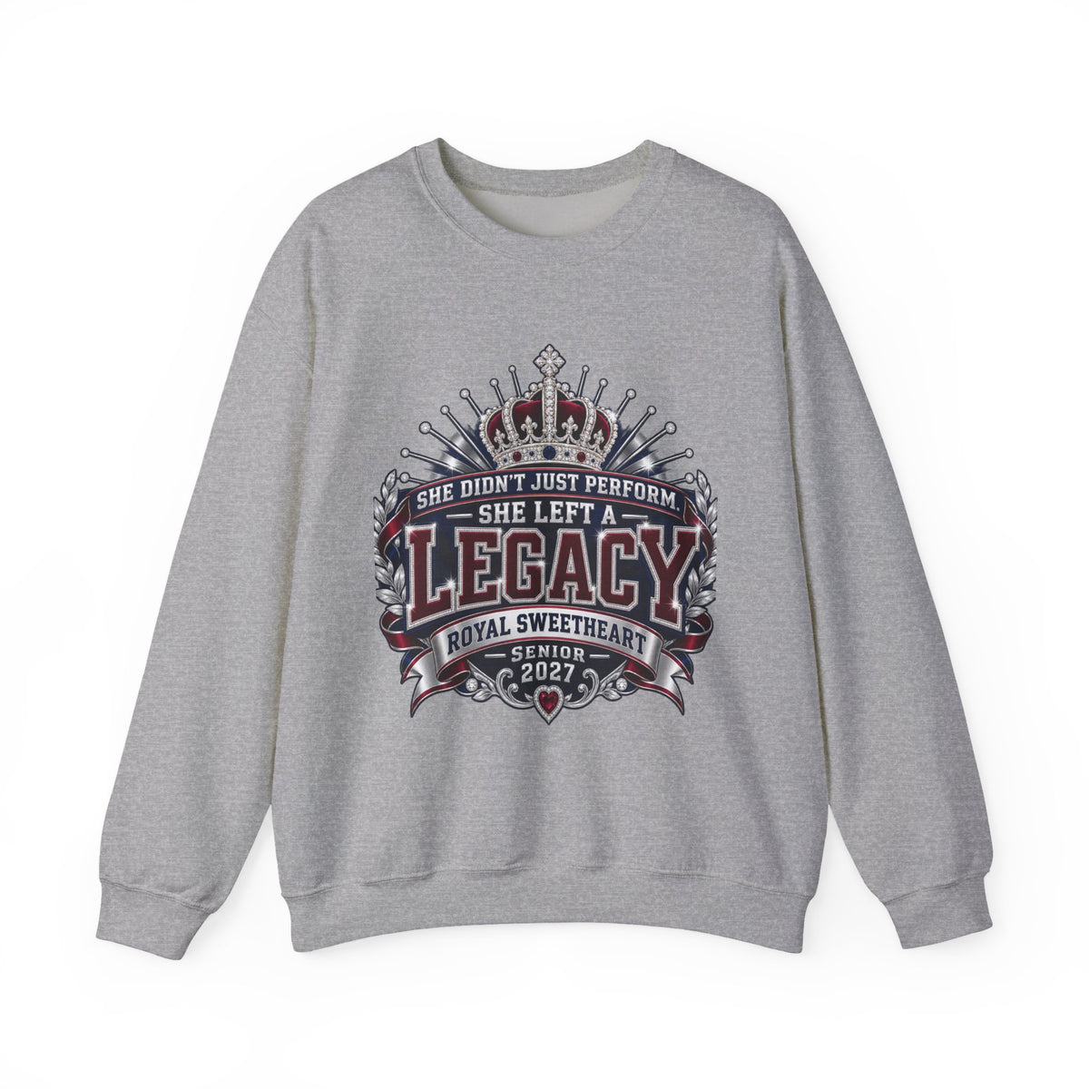 Crewneck Sweatshirt - "She Didn't Just Perform, She Left a Legacy" Senior 2027 Royal Sweetheart Design