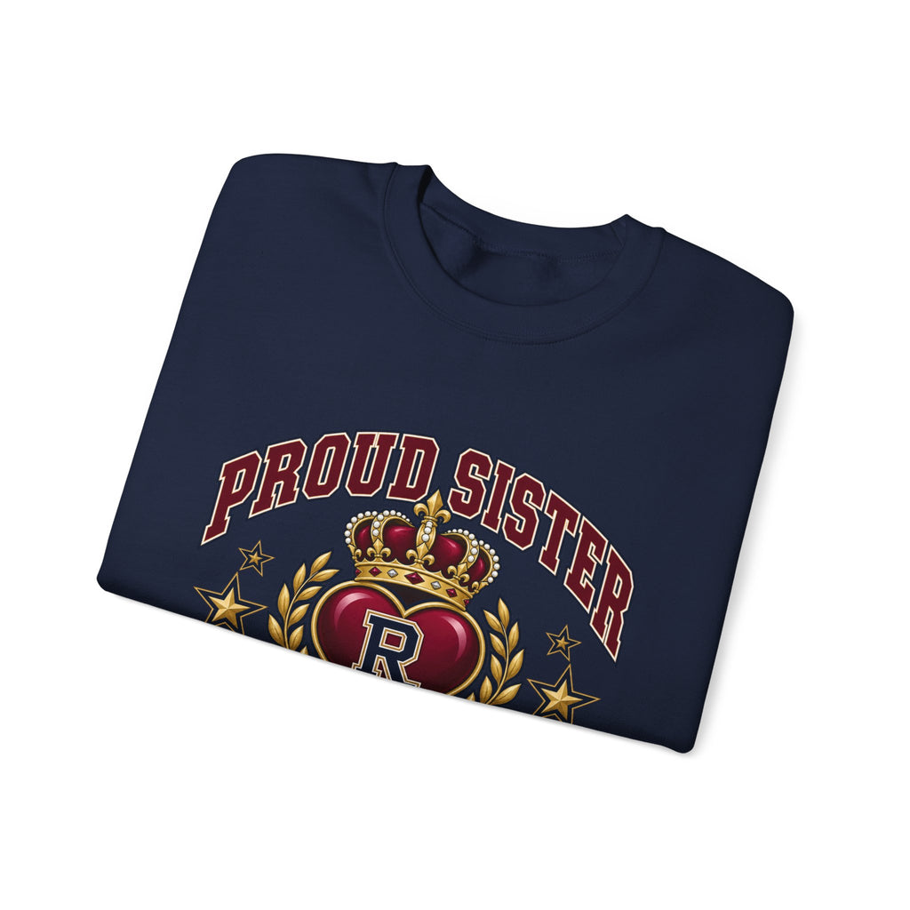Proud Sister Sweatshirt - "Proud Sister of a Royal Sweetheart" Crewneck