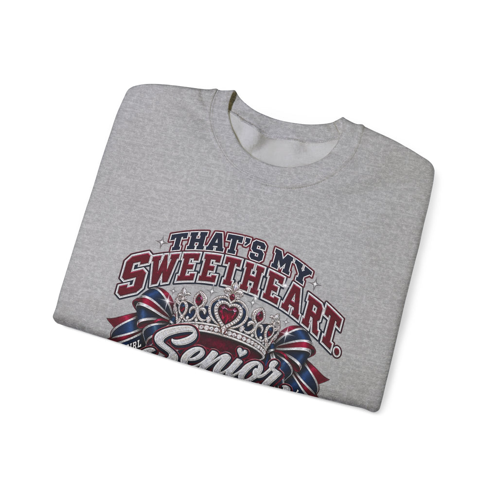 Senior Year Sweetheart Crewneck Sweatshirt — 'That’s My Sweetheart' Mom Gift