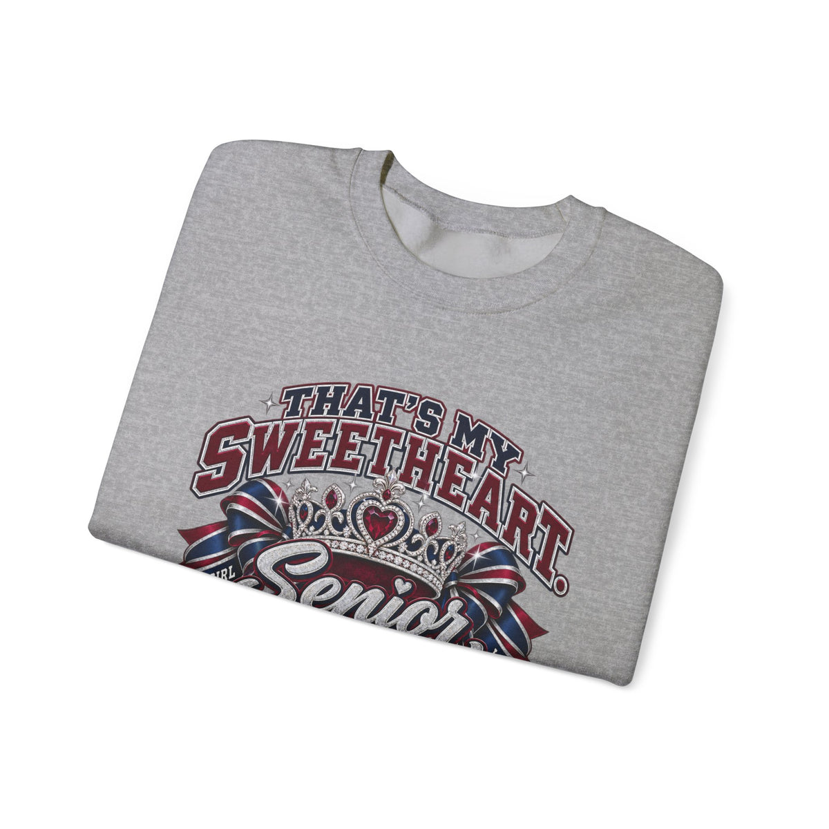 Senior Year Sweetheart Crewneck Sweatshirt — 'That’s My Sweetheart' Mom Gift