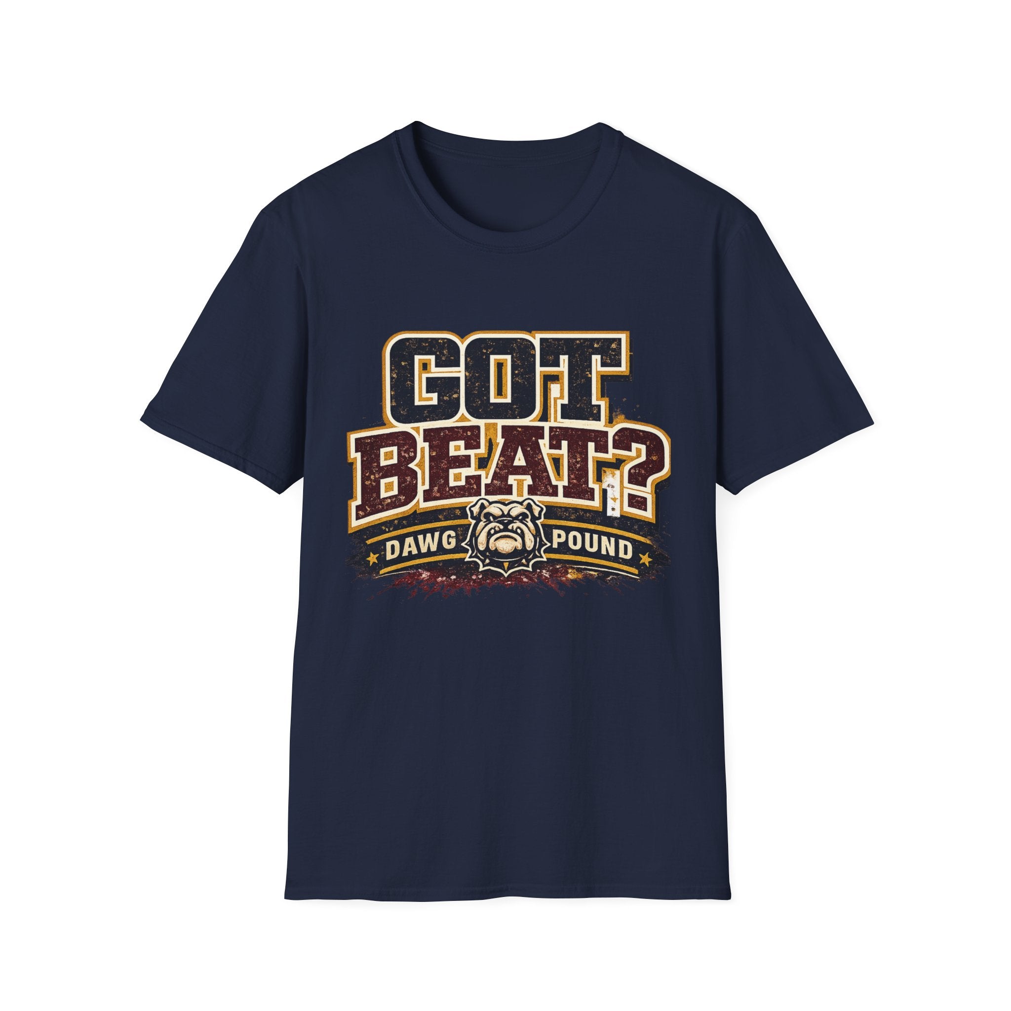 Got Beat? Graphic T-Shirt — Football Dawg Pound Team Fan Tee