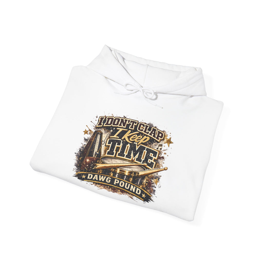 Hoodie — "I Don't Clap, I Keep Time" Drumline Band Hooded Sweatshirt
