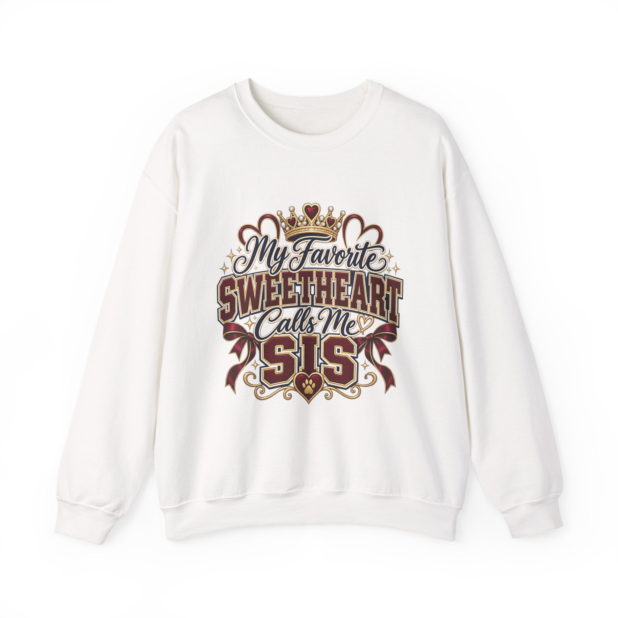 My Favorite Sweetheart Calls Me Sis Crewneck Sweatshirt