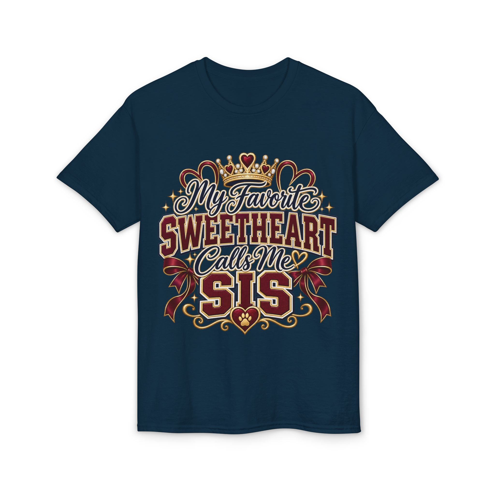 My Favorite Sweetheart Calls Me Sis T-Shirt