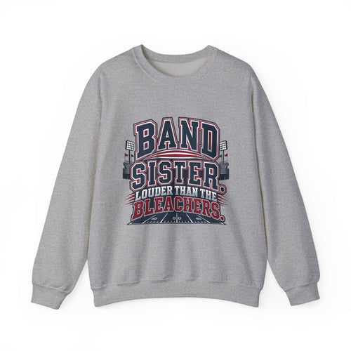 Band Sister Sweatshirt - "Louder Than The Stands" Marching Band Crewneck