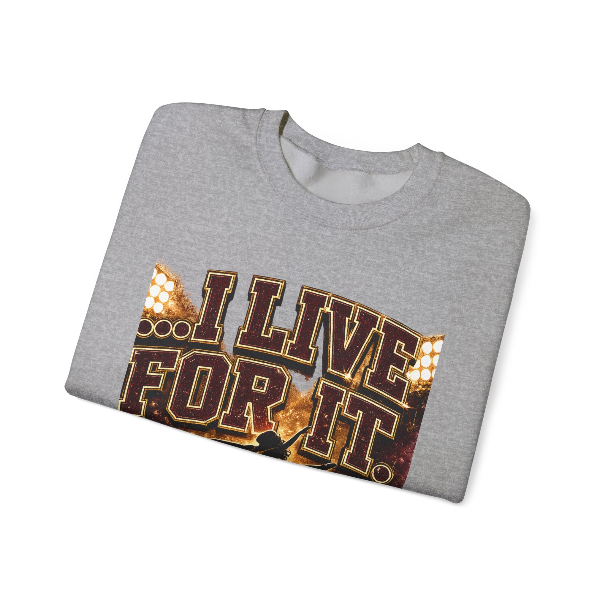 Crewneck Sweatshirt — “I Live For It” Dance Mom Graphic
