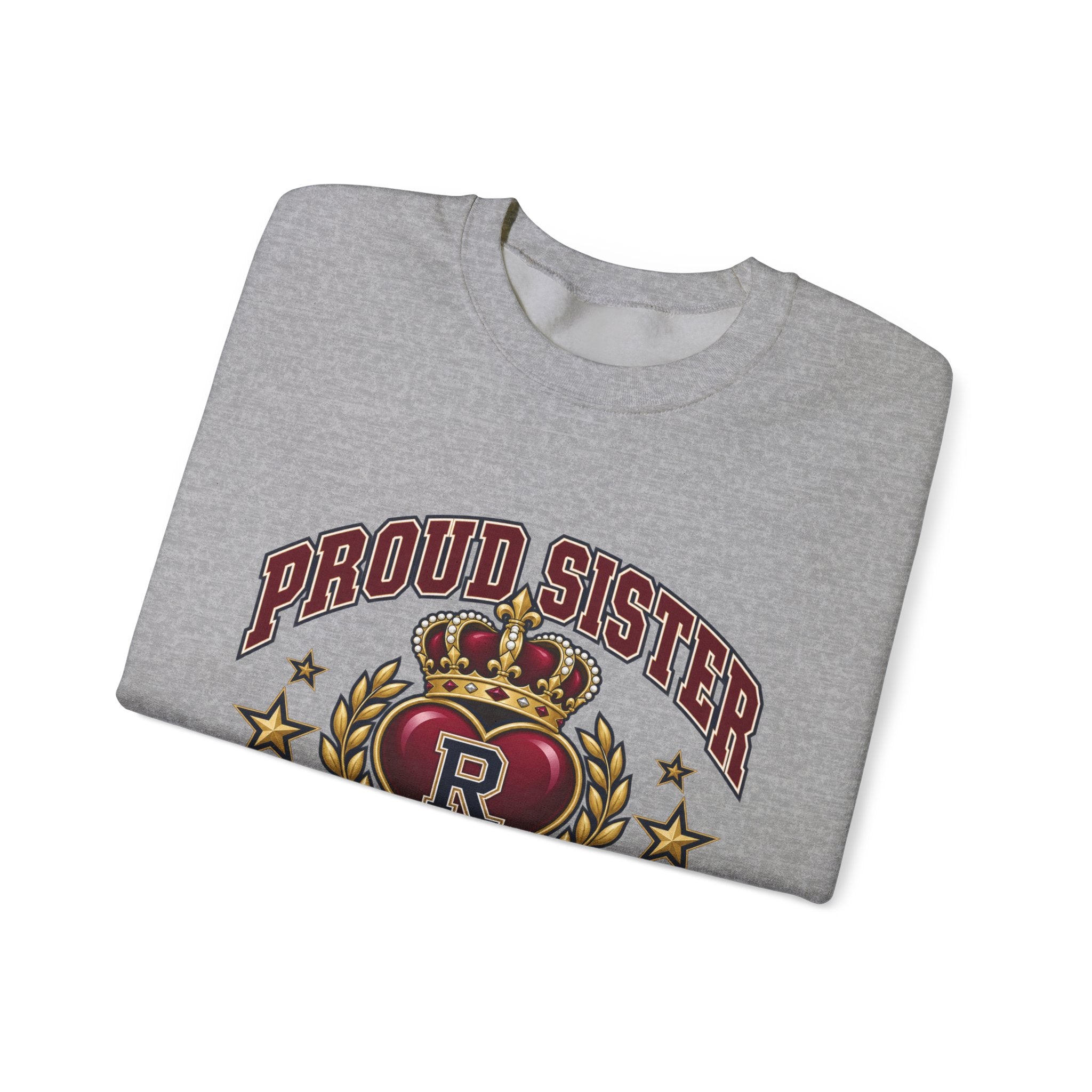 Proud Sister Sweatshirt - "Proud Sister of a Royal Sweetheart" Crewneck