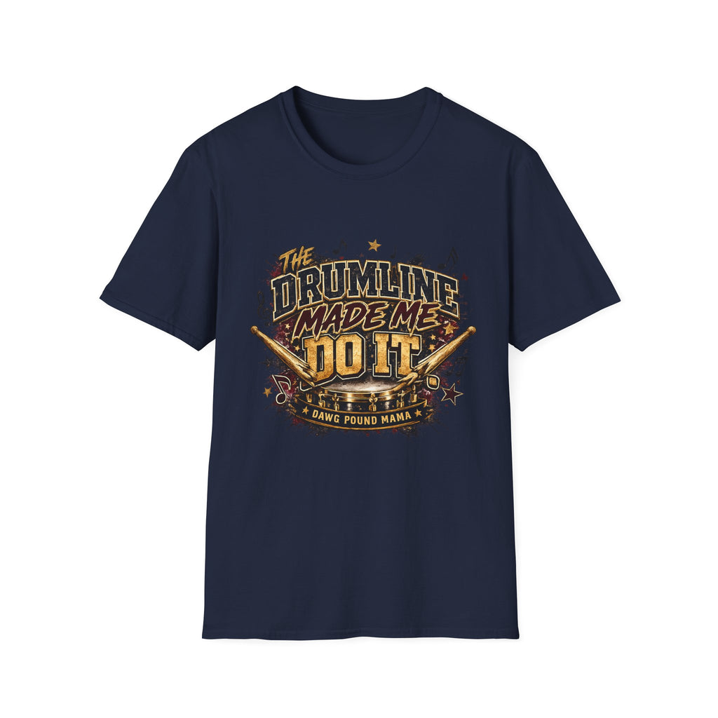 Drumline Made Me Do It T-Shirt — Drumline Musician Tee