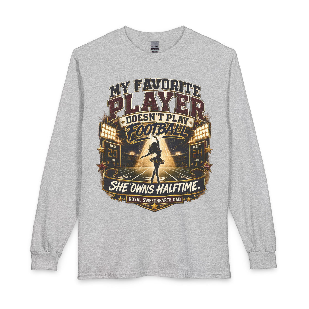 Long Sleeve Dad T-Shirt — "My Favorite Player Doesn't Play Football, She Owns Halftime" Cheerleader Design
