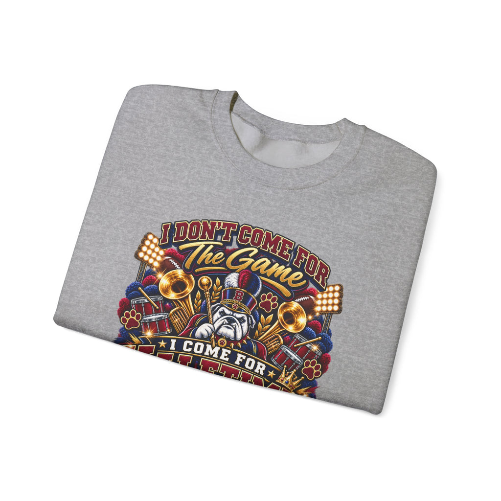 Halftime Band Mom Sweatshirt — “I Don’t Come for the Game, I Come for Halftime” Crewneck