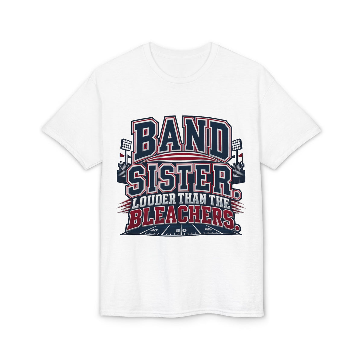 Band Sister T-Shirt - "Louder Than The Stands" Marching Band Tee