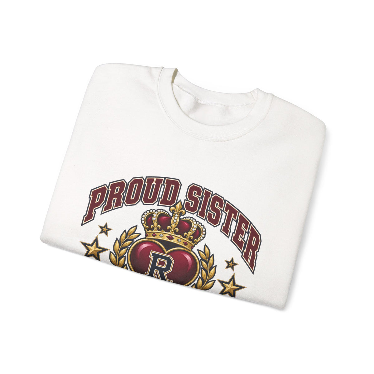 Proud Sister Sweatshirt - "Proud Sister of a Royal Sweetheart" Crewneck