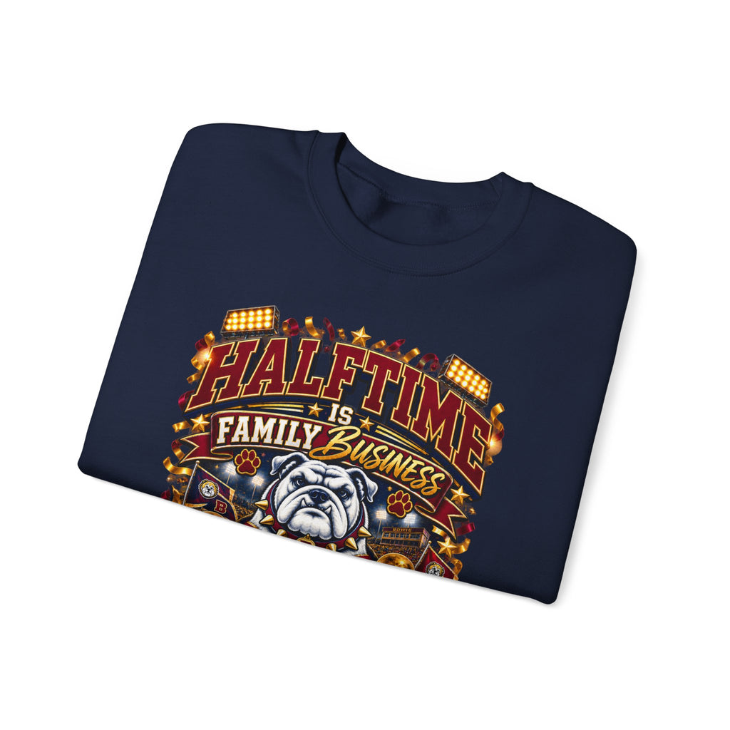 Crewneck Sweatshirt — "Halftime is Family Business" Marching Bulldogs Mom Graphic