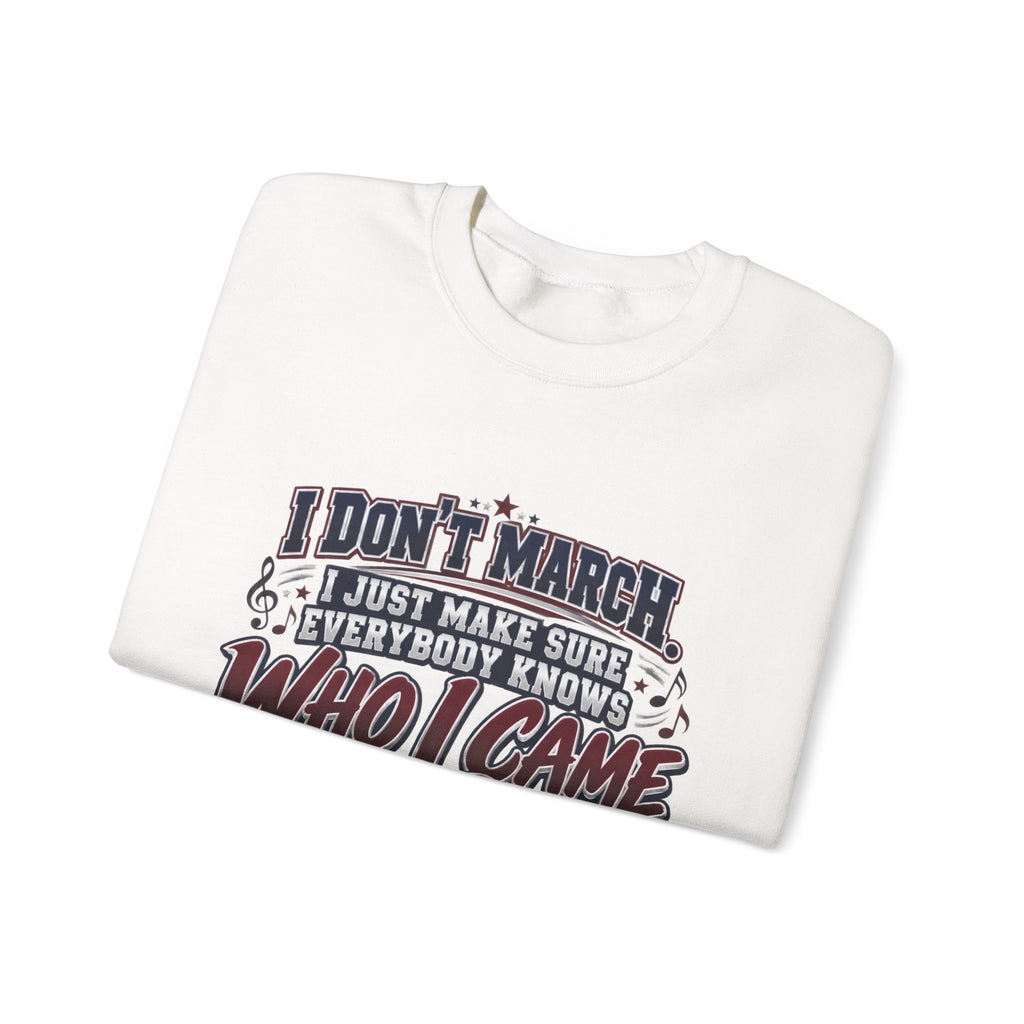 Crewneck Sweatshirt — "I Don't March, I Just Make Sure Everybody Knows Who I Came to See" Vintage Concert Tee