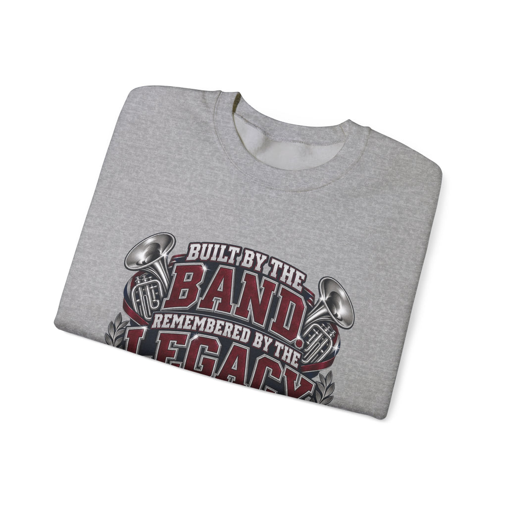 Band Legacy Crewneck Sweatshirt — "Built by the Band, Remembered by the Legacy"