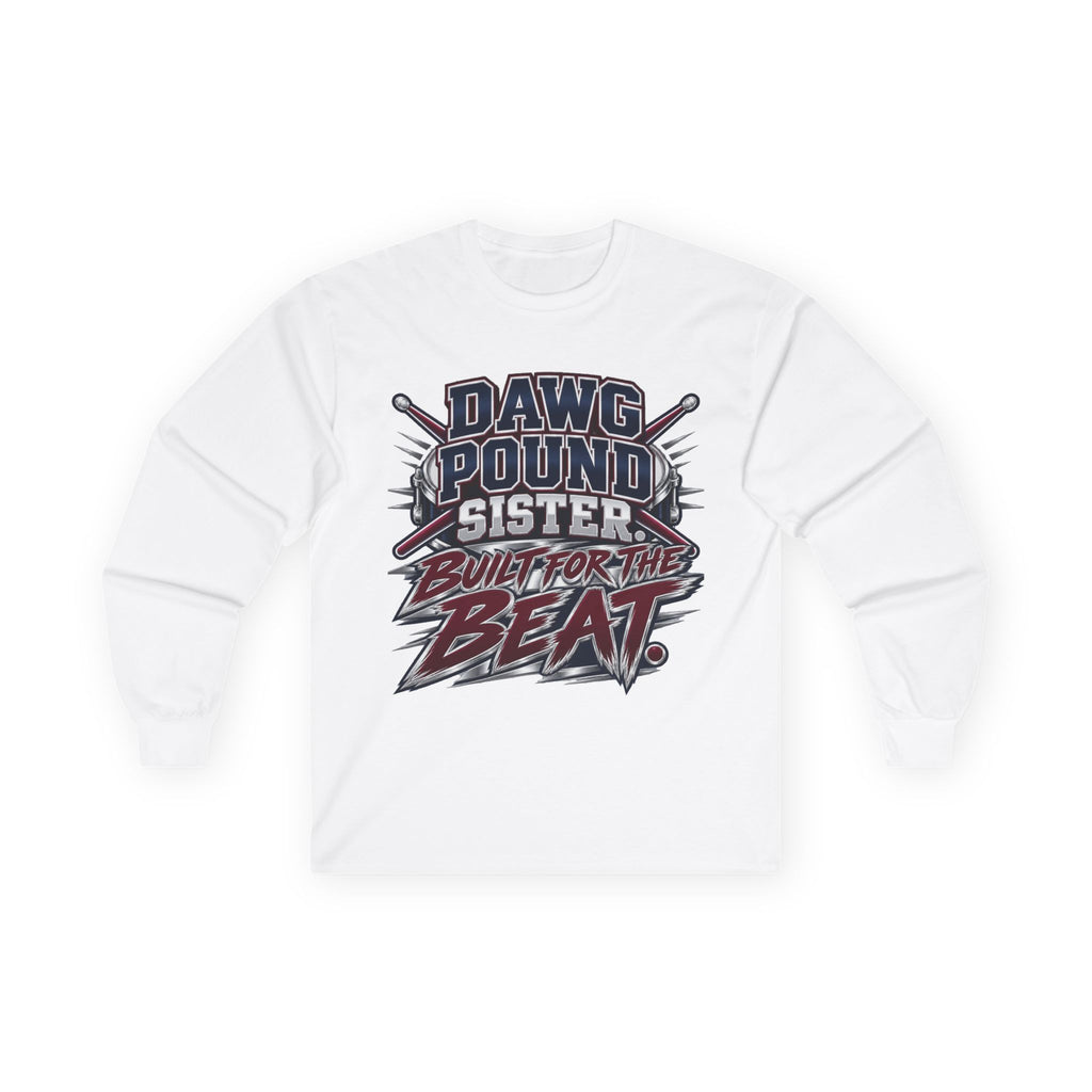 Dawg Pound Sister Long Sleeve Tee — Built for the Beat Drumline Fan Shirt