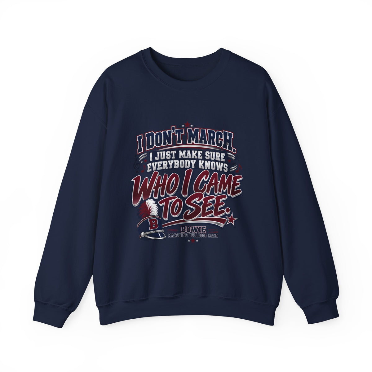 Crewneck Sweatshirt — "I Don't March, I Just Make Sure Everybody Knows Who I Came to See" Vintage Concert Tee