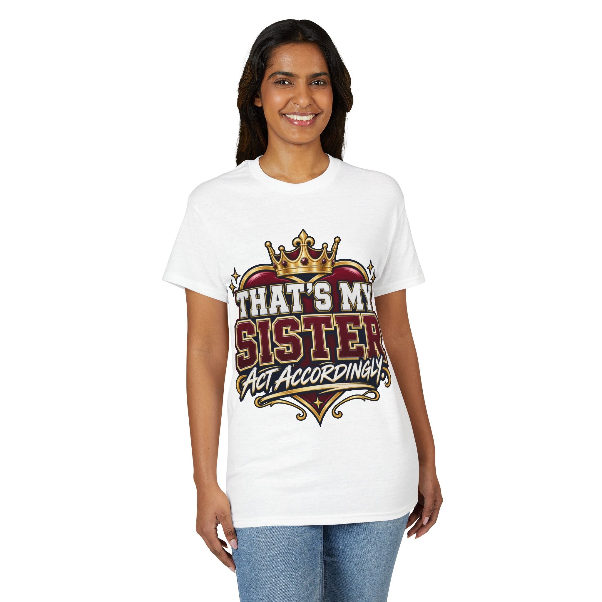 That’s My Sister T-Shirt — "Act Accordingly" Bold Sibling Statement Tee