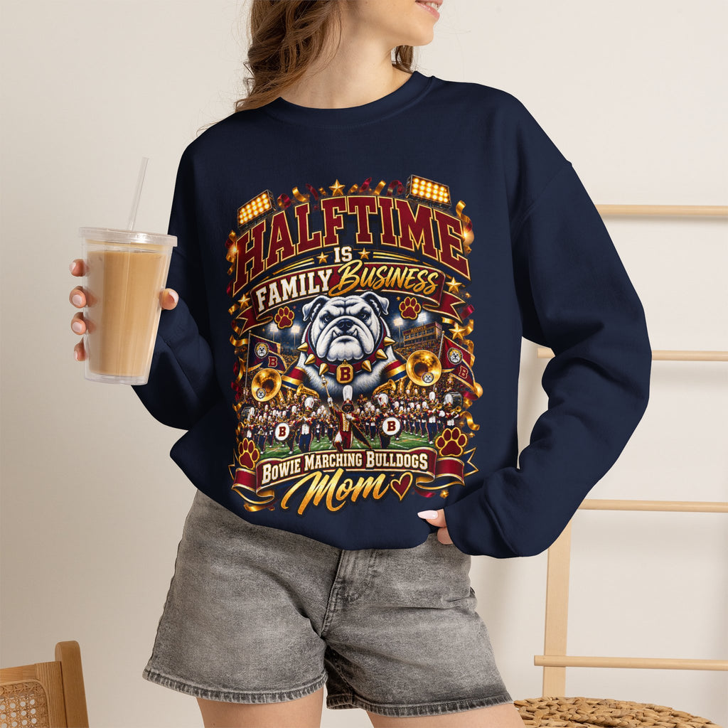 Crewneck Sweatshirt — "Halftime is Family Business" Marching Bulldogs Mom Graphic