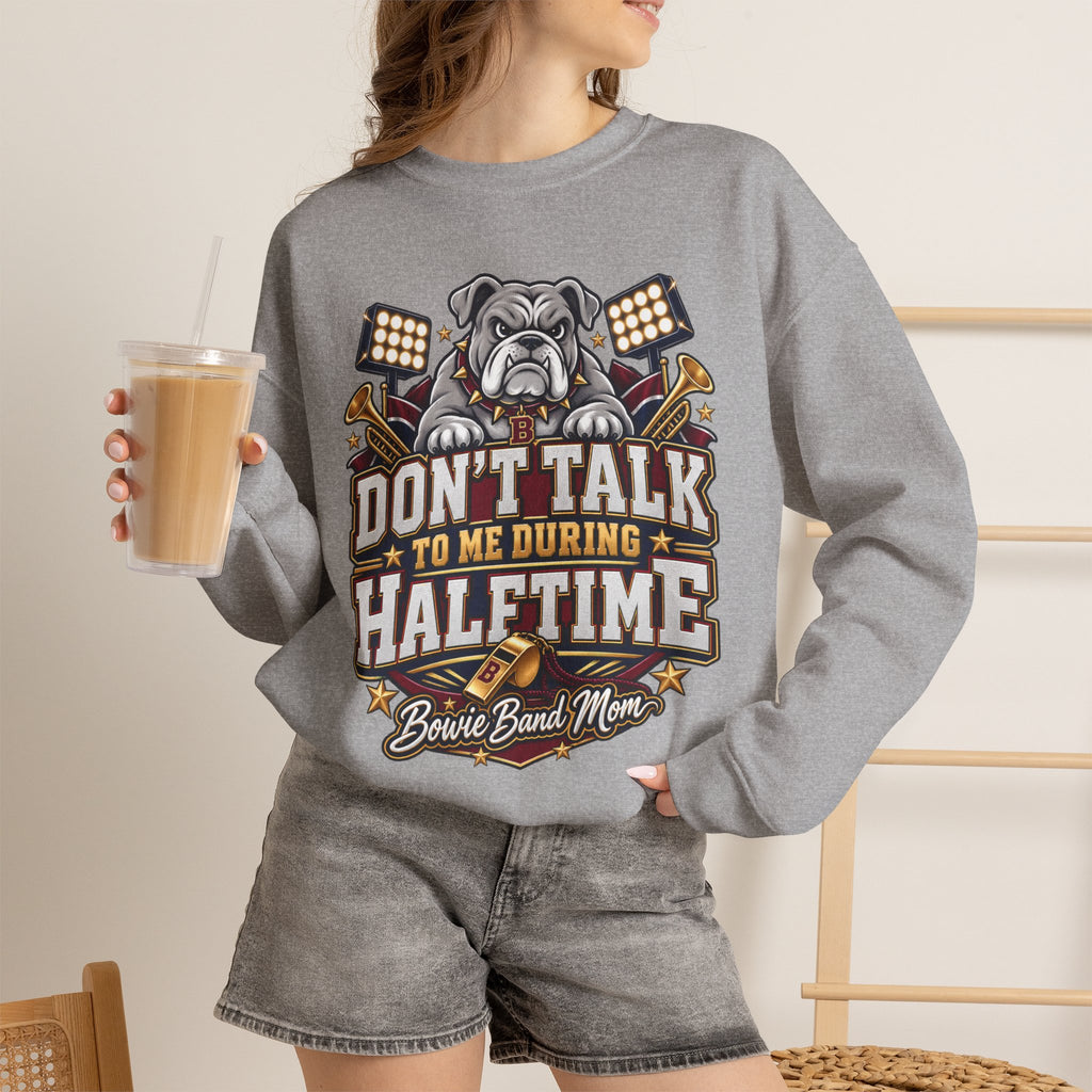 Halftime Band Mom Sweatshirt – “Don’t Talk to Me During Halftime” Bulldog Design