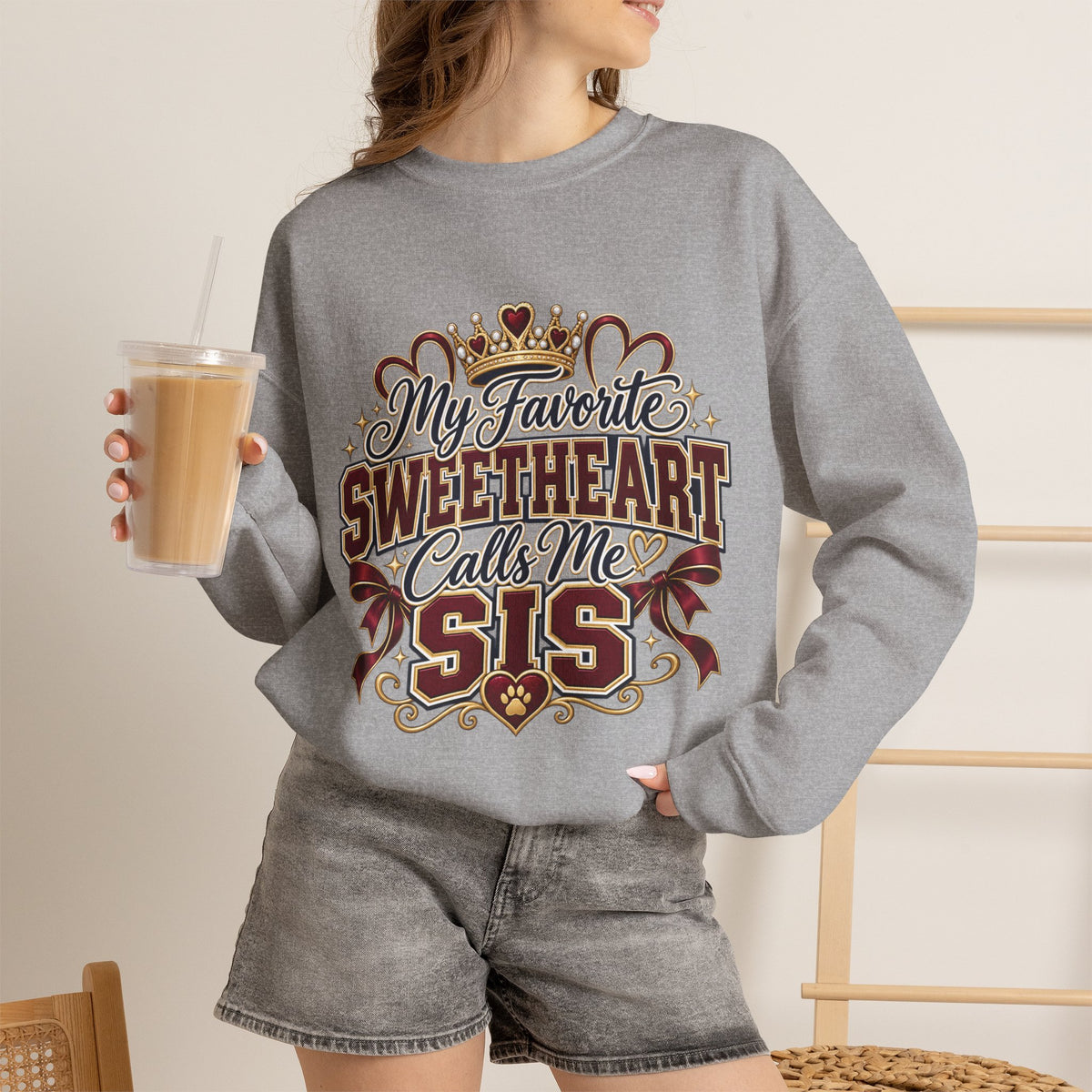 My Favorite Sweetheart Calls Me Sis Crewneck Sweatshirt