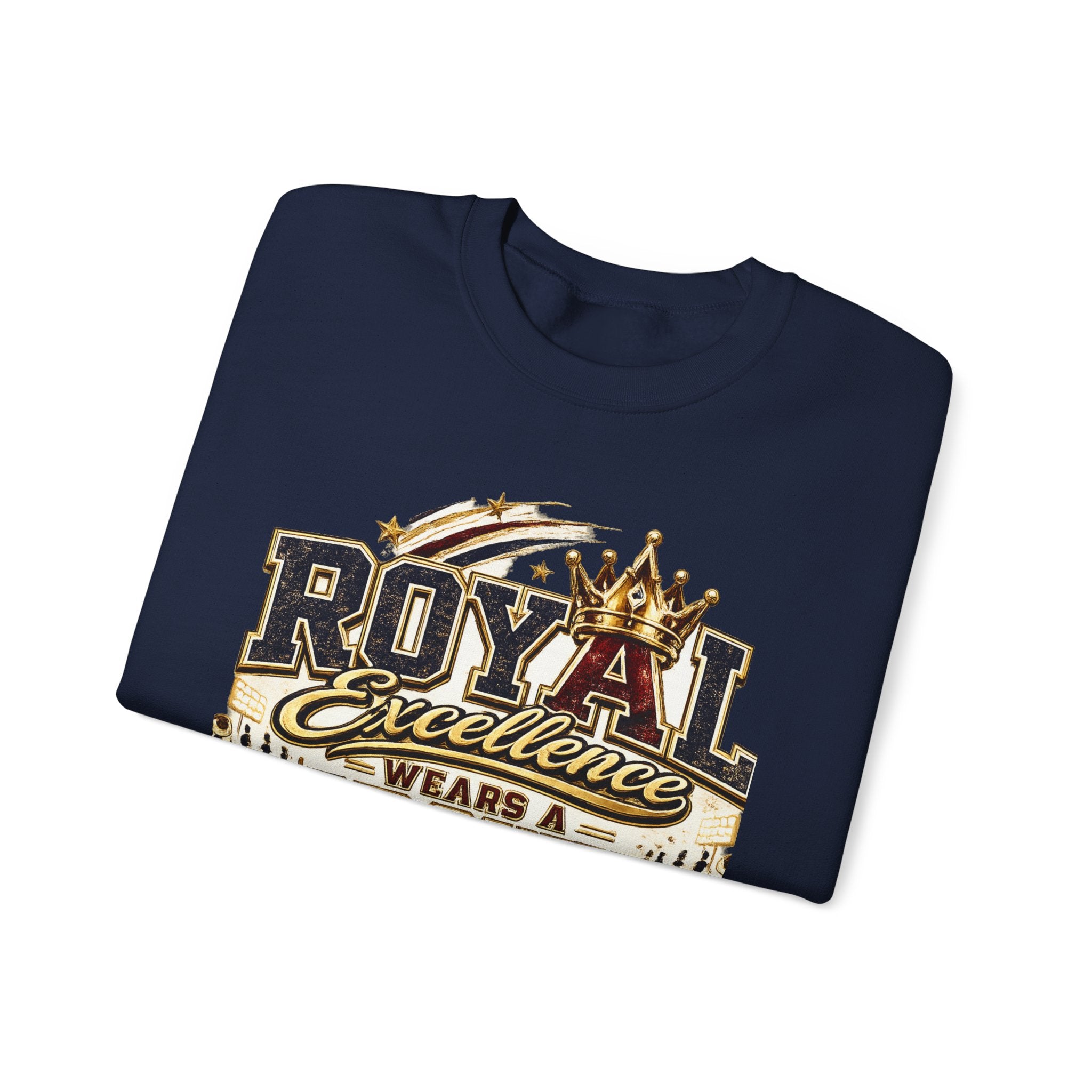Crewneck Sweatshirt - "Royal Excellence Wears a Crown" Graphic
