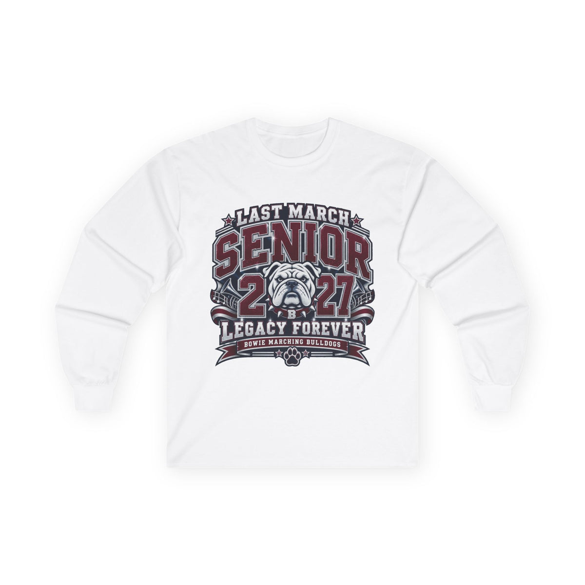 Senior 2027 Long Sleeve Tee — "Last March" Bulldog Legacy Forever
