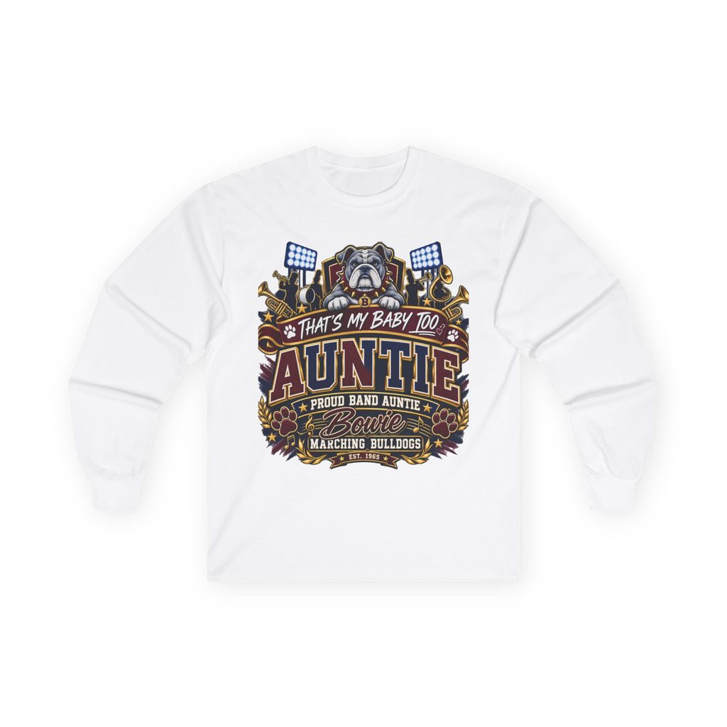 Auntie Proud Band Mom Long Sleeve Tee — “That’s My Baby Too” Marching Bulldogs