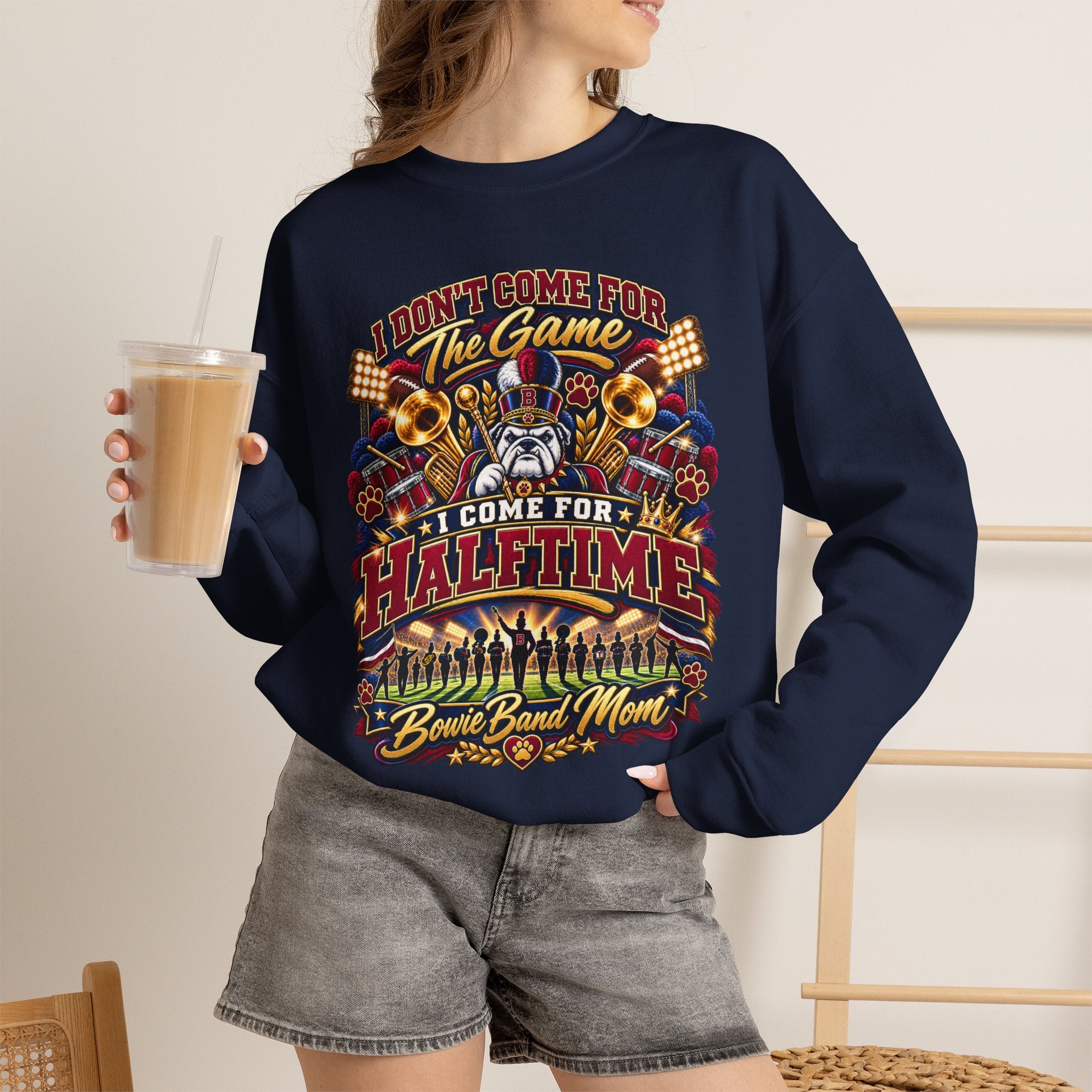 Halftime Band Mom Sweatshirt — “I Don’t Come for the Game, I Come for Halftime” Crewneck