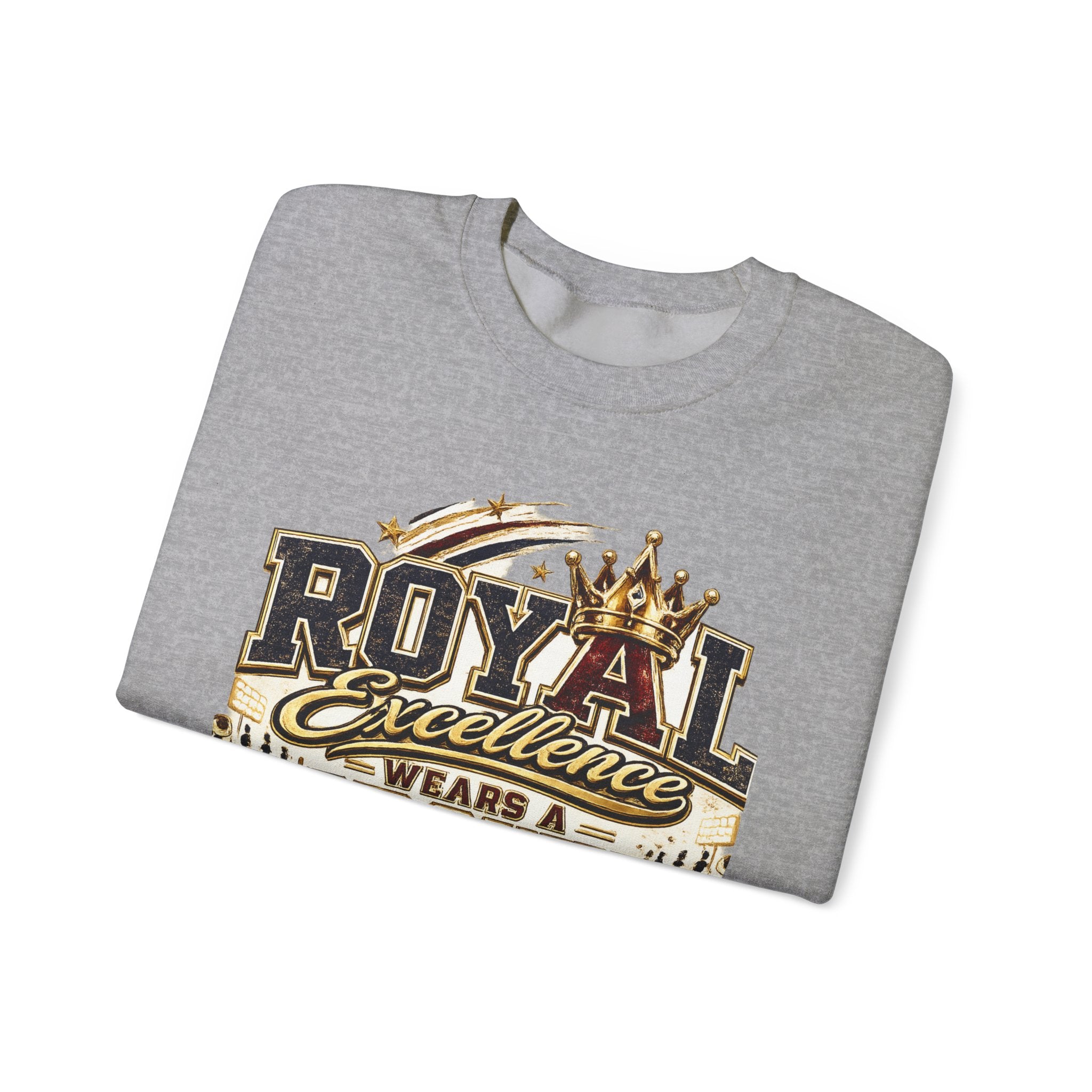 Crewneck Sweatshirt - "Royal Excellence Wears a Crown" Graphic
