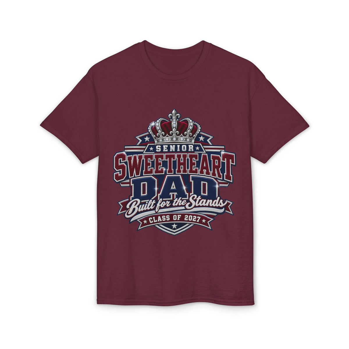 Senior Sweetheart Dad T-Shirt — "Built for the Stands" Class of 2027