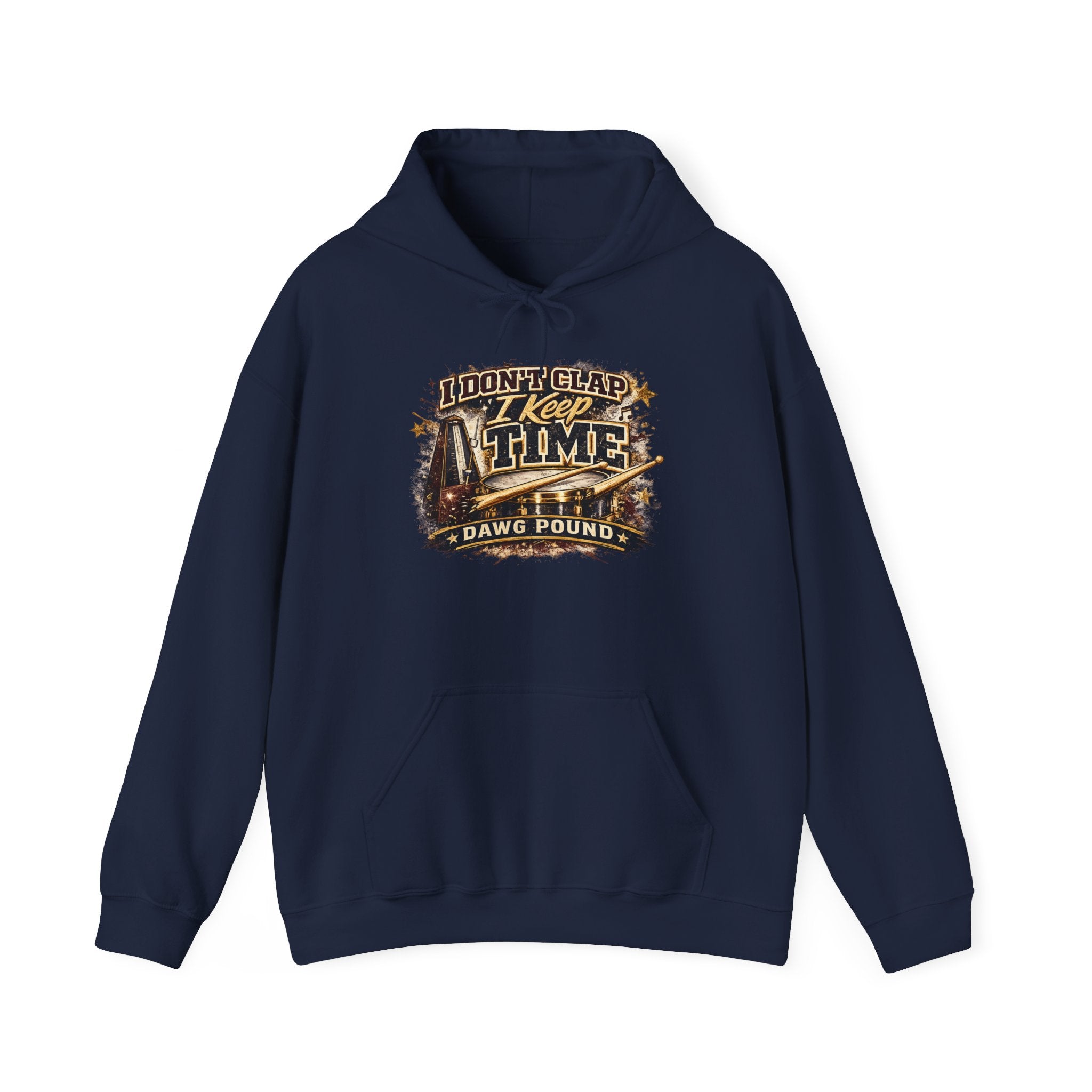 Hoodie — "I Don't Clap, I Keep Time" Drumline Band Hooded Sweatshirt