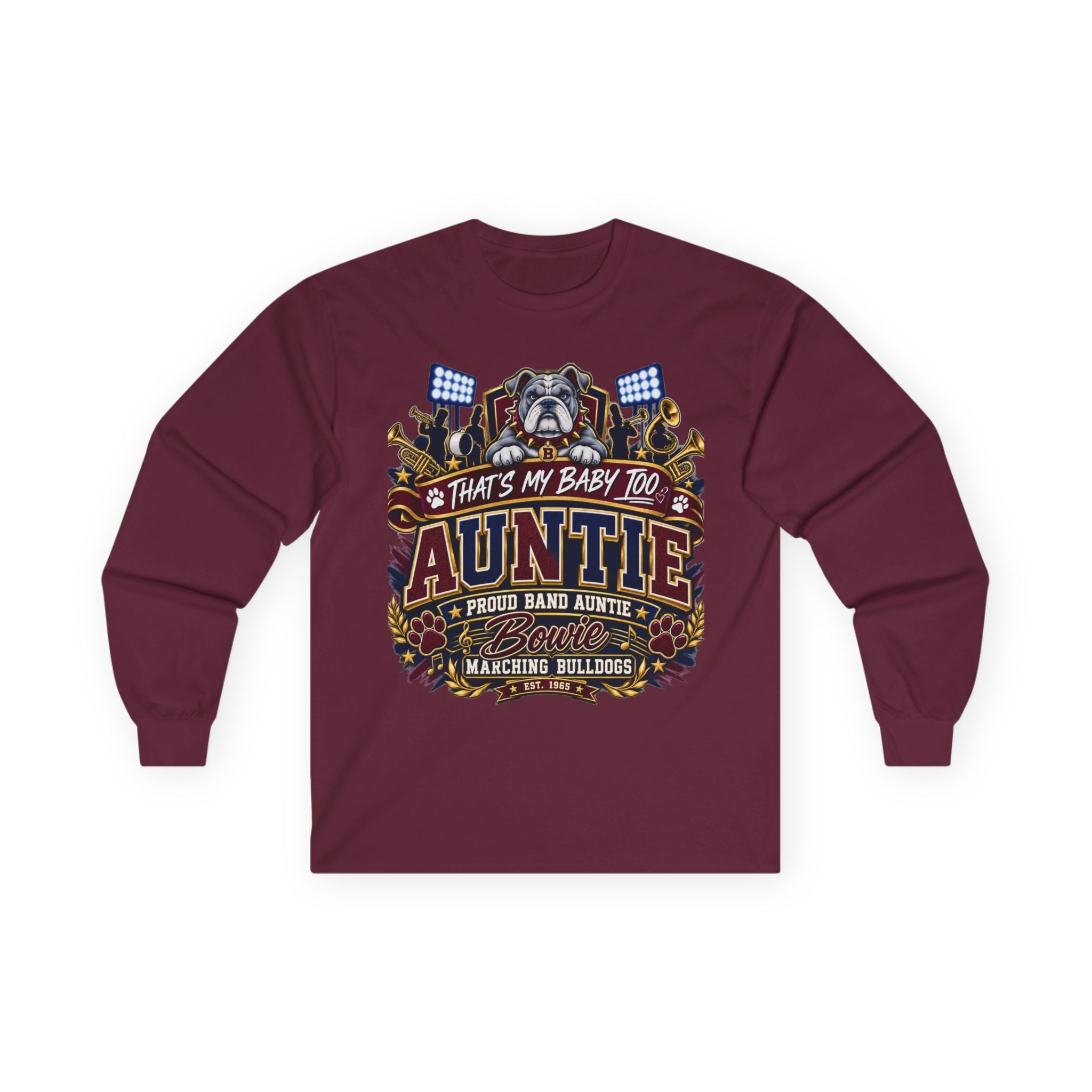 Auntie Proud Band Mom Long Sleeve Tee — “That’s My Baby Too” Marching Bulldogs