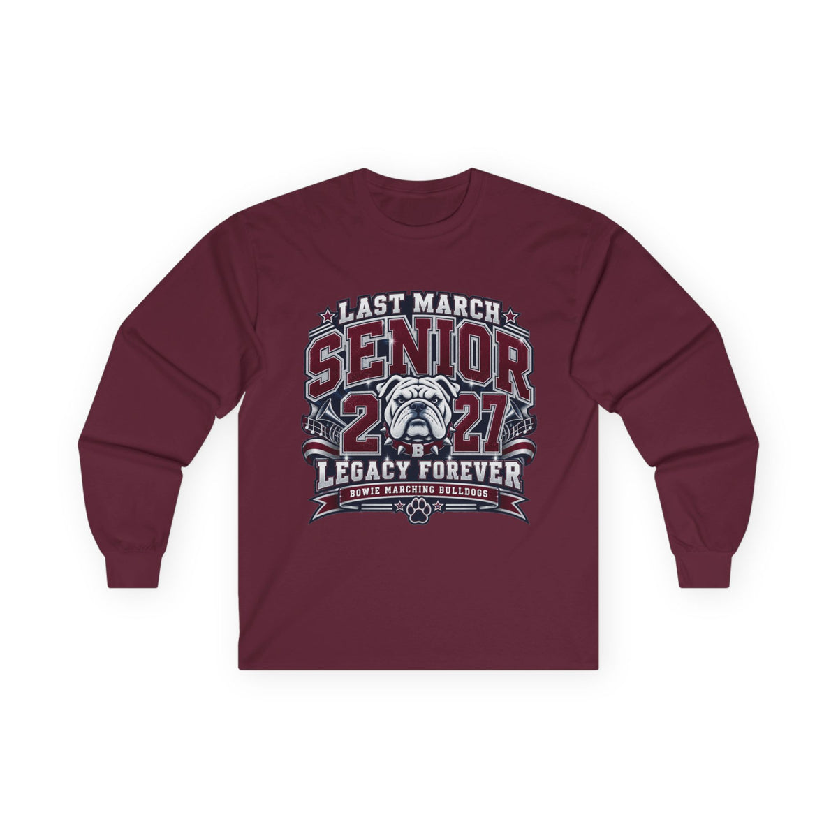 Senior 2027 Long Sleeve Tee — "Last March" Bulldog Legacy Forever