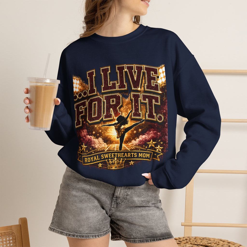 Crewneck Sweatshirt — “I Live For It” Dance Mom Graphic