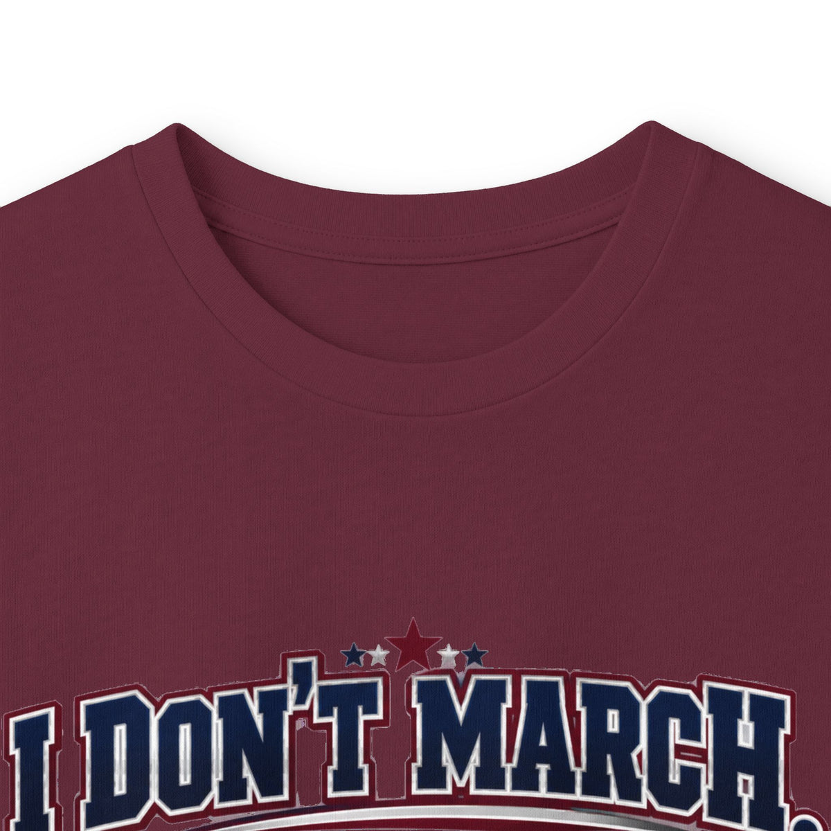 Long Sleeve Tee — "I Don't March, I Just Make Sure Everybody Knows Who I Came to See" Fan Shirt