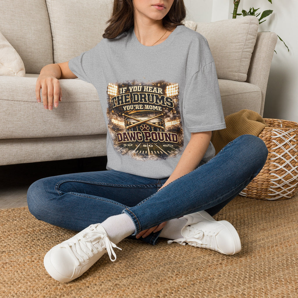 If You Hear The Drums You're Home T-Shirt — Dawg Pound Football Fan Tee
