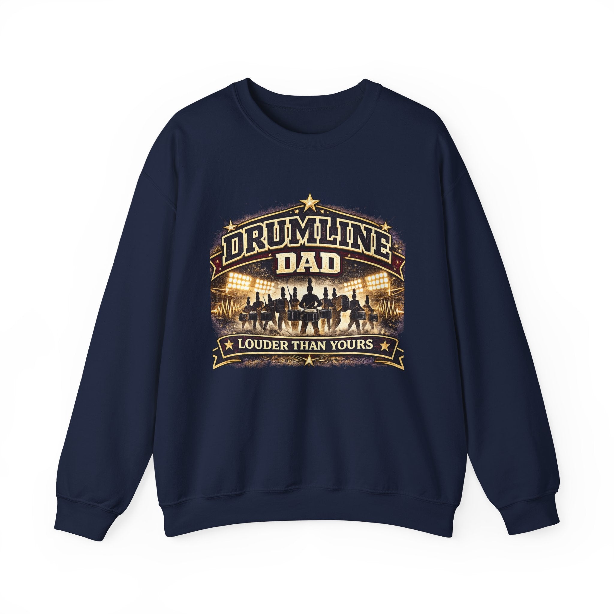 Drumline Dad Sweatshirt — "Louder Than Yours" Band Dad Crewneck