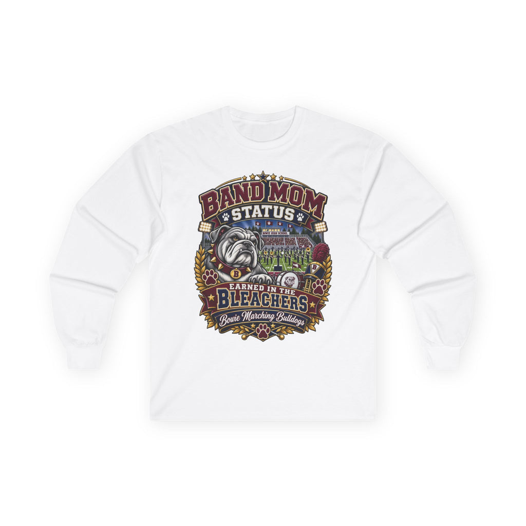 Band Mom Long Sleeve Tee — "Band Mom Status: Earned in the Stands"