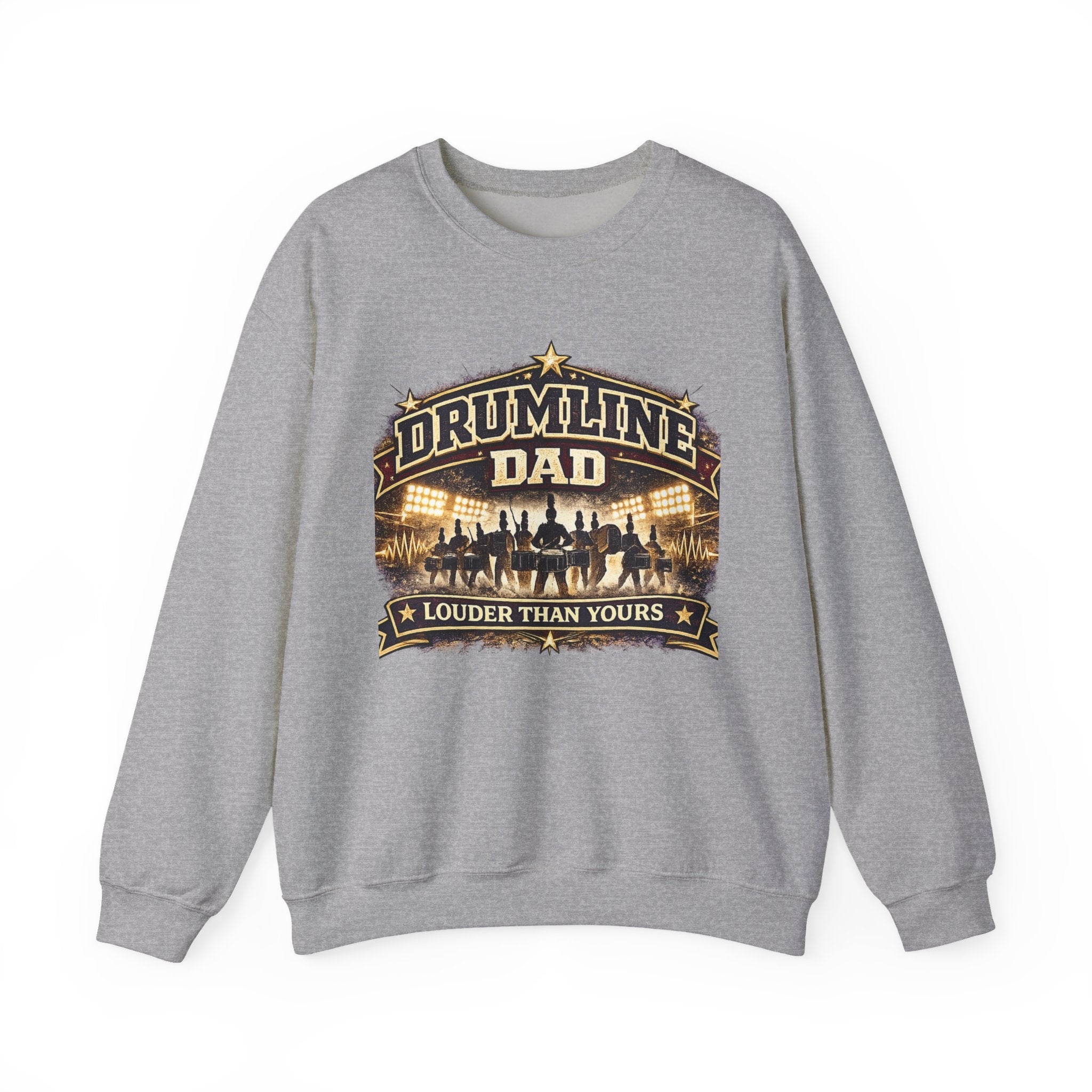 Drumline Dad Sweatshirt — "Louder Than Yours" Band Dad Crewneck