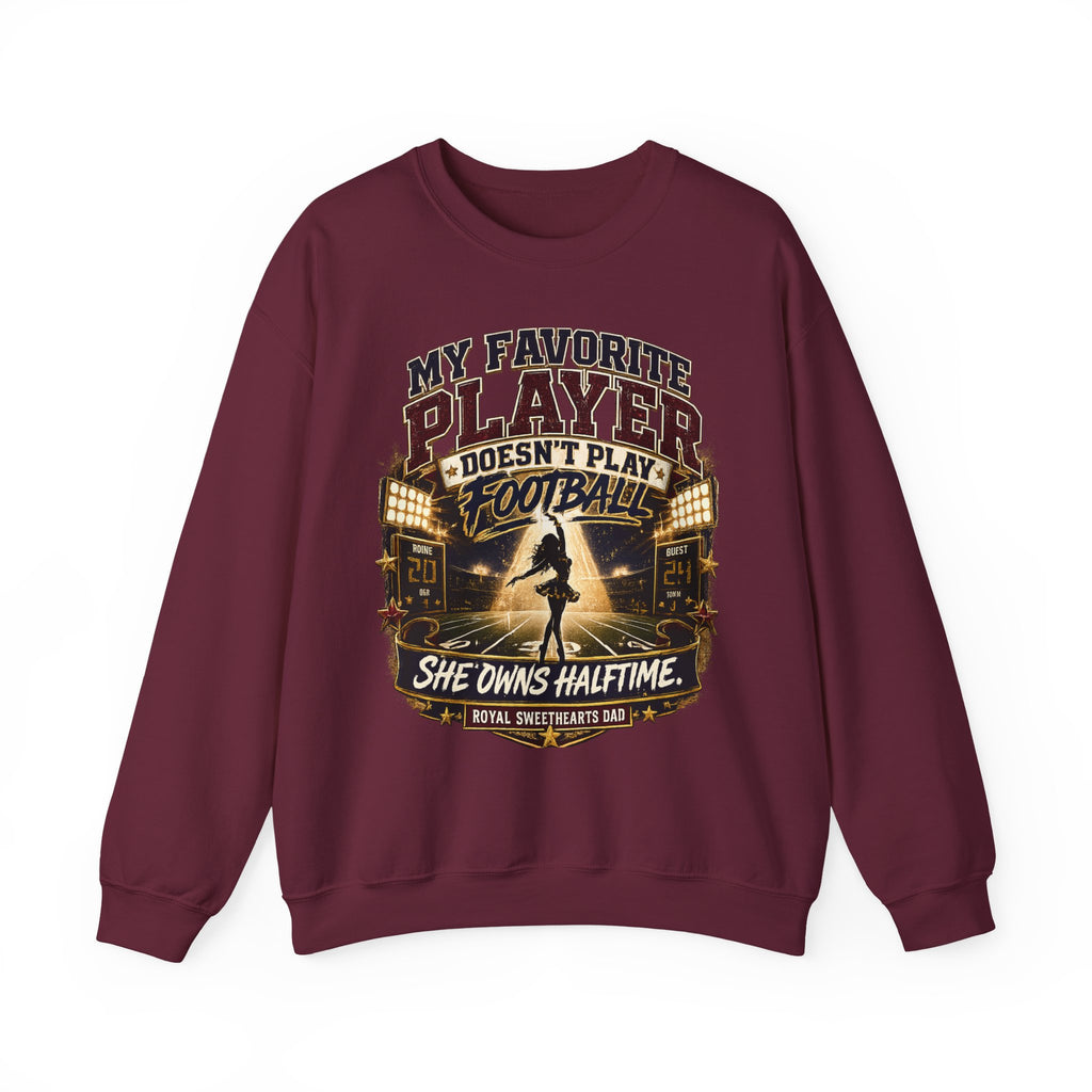 Halftime Marching Band Dad Crewneck Sweatshirt — "My Favorite Player Doesn't Play Football, She Owns Halftime"
