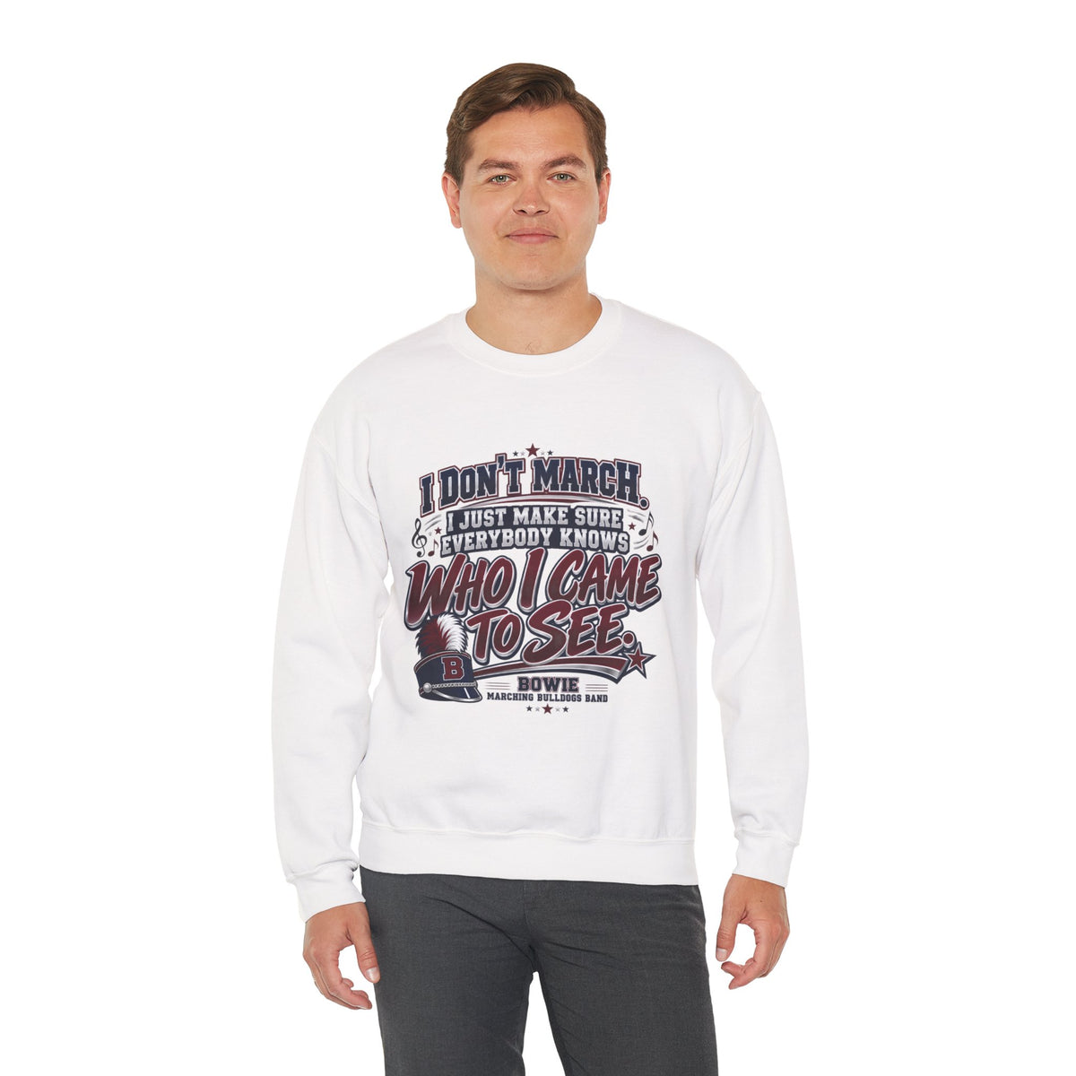 Crewneck Sweatshirt — "I Don't March, I Just Make Sure Everybody Knows Who I Came to See" Vintage Concert Tee