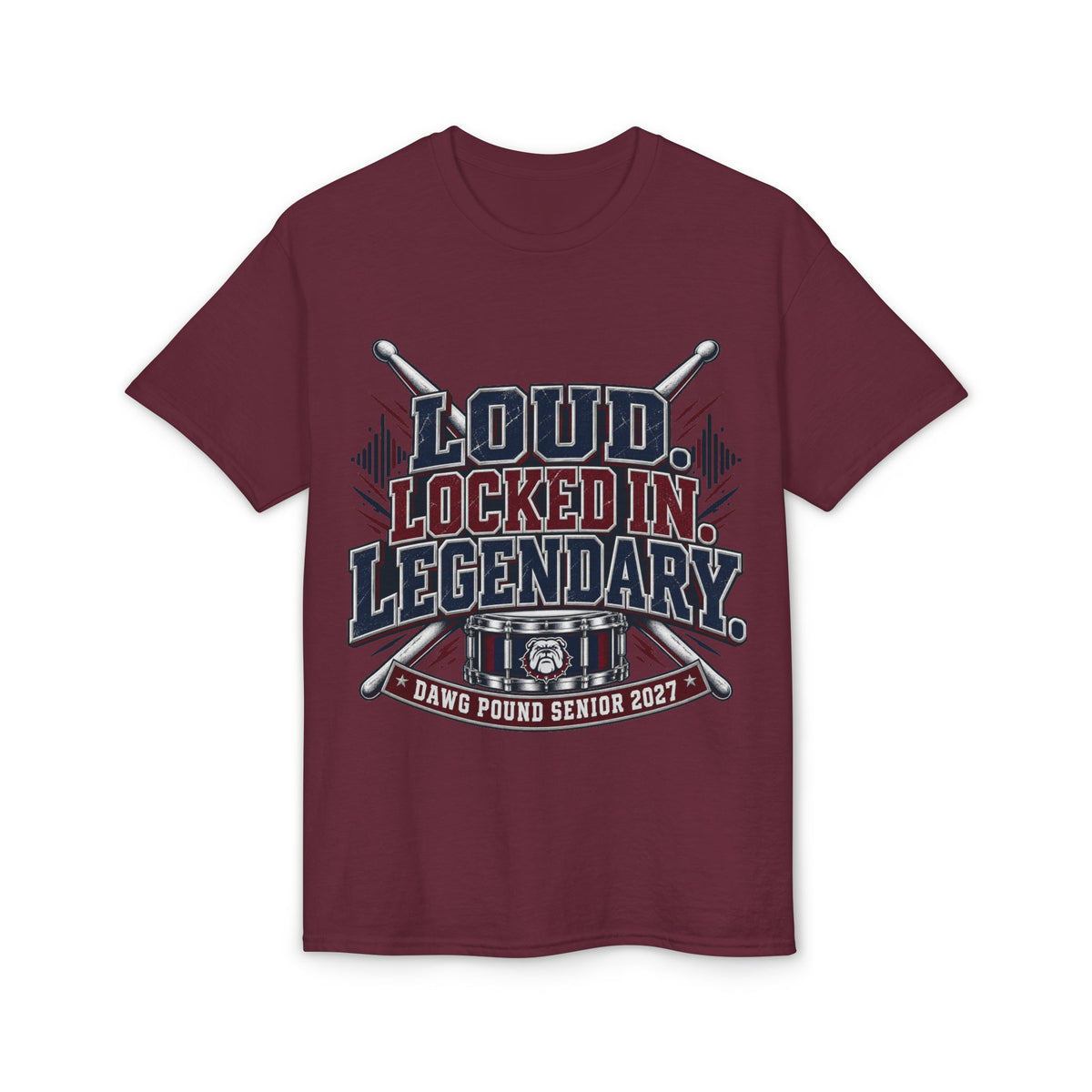 Loud Locked In Legendary T-Shirt — Dawg Pound Senior 2022 Drumline Tee