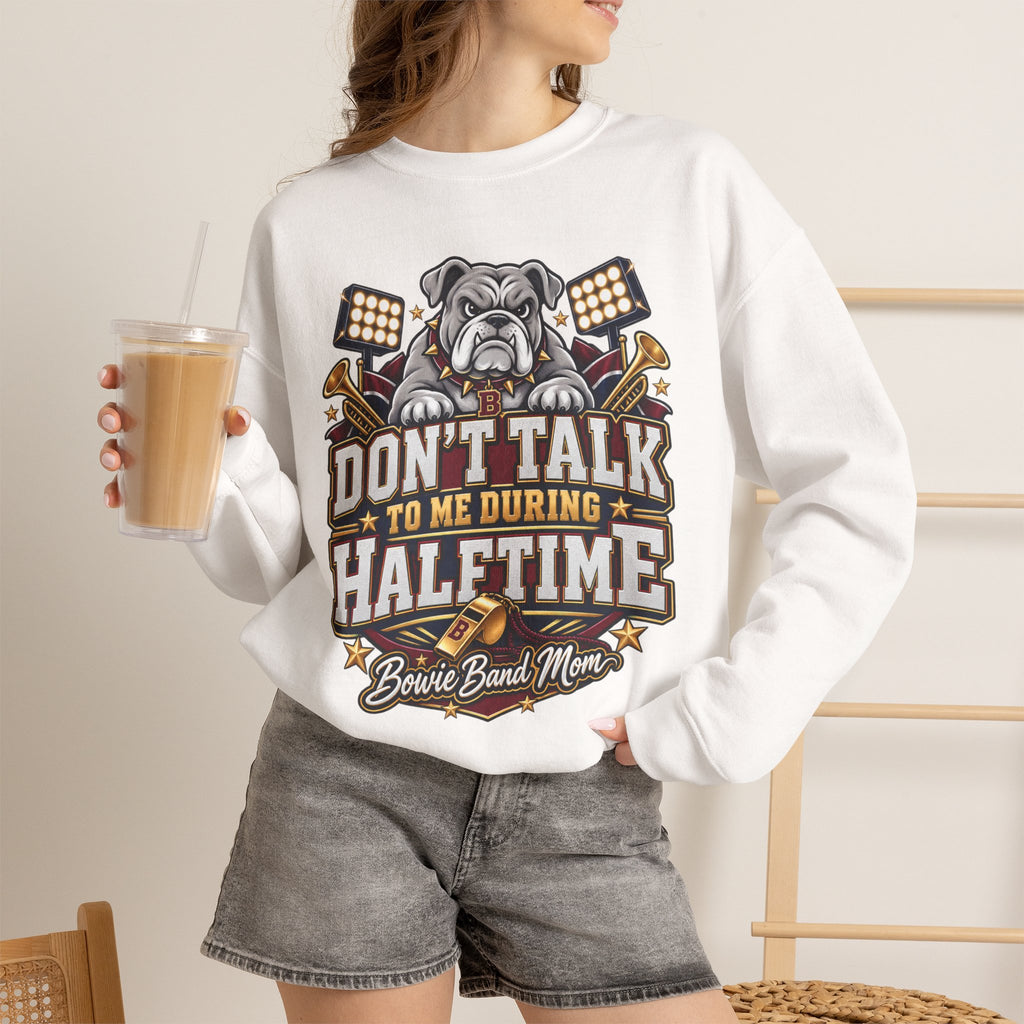 Halftime Band Mom Sweatshirt – “Don’t Talk to Me During Halftime” Bulldog Design