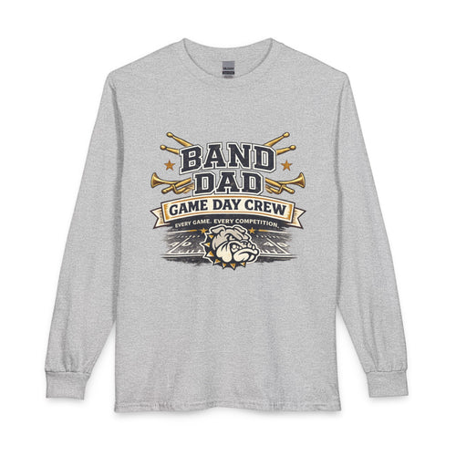 Band Dad Long Sleeve T-Shirt — Game Day Crew Drumline Support Shirt